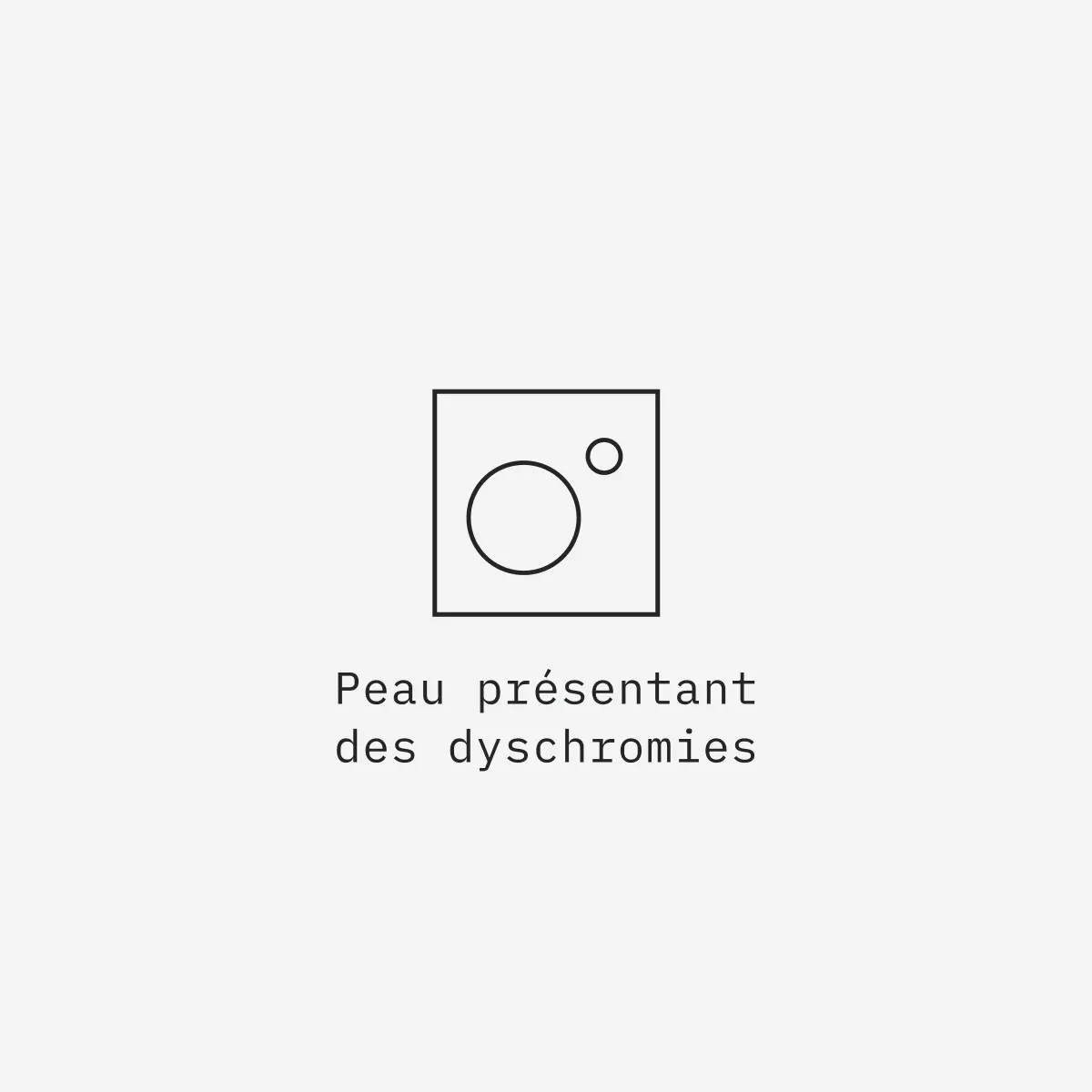 Peau présentant
des dyschromies