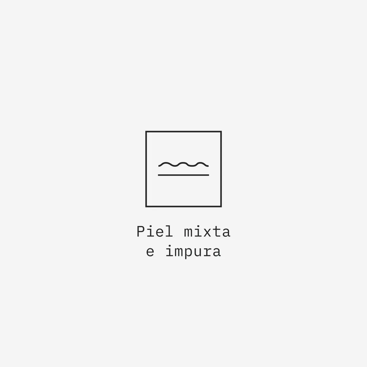 Piel mixta
e impura
