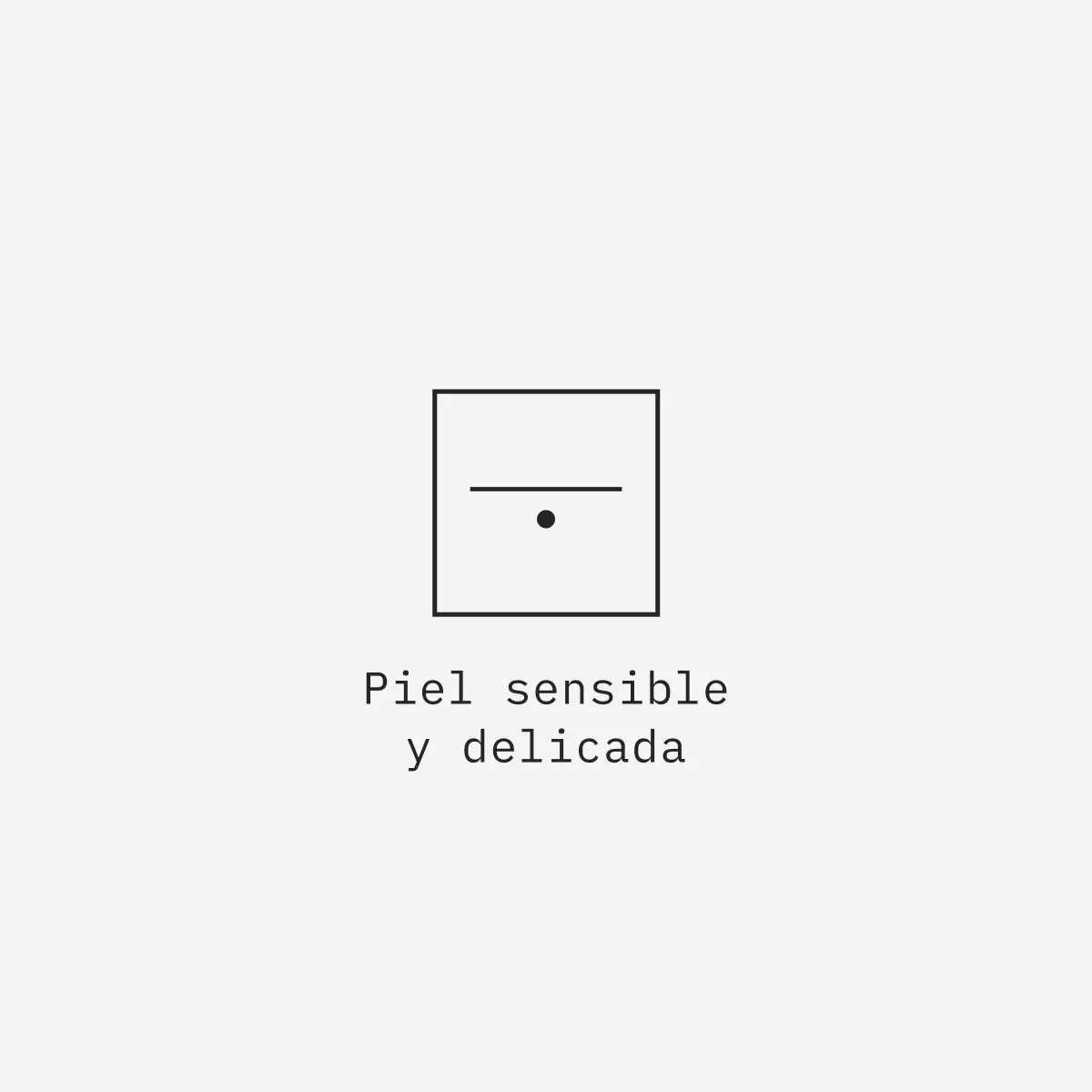Piel sensible
y delicada
