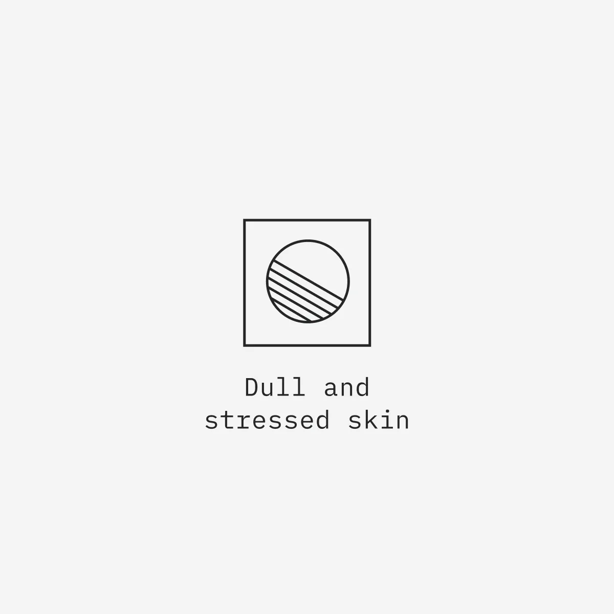 Dull and stressed skin